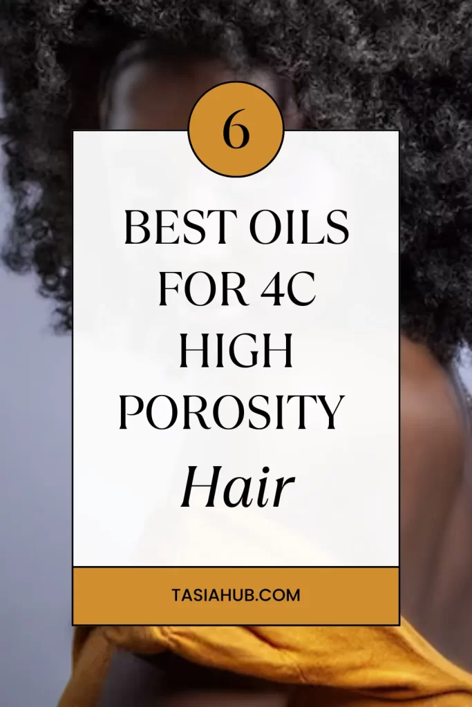 best oils for 4C high porosity hair