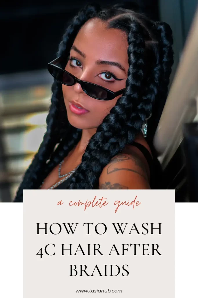 How to wash 4C hair after braids